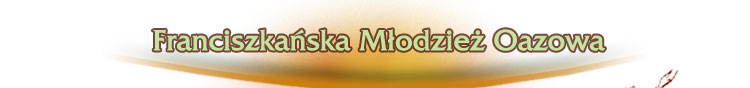 Franciszka�ska M�odzie� Oazowa ��d�-Ruda